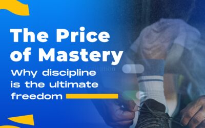 The Price of Mastery: Why Discipline Is the Ultimate Freedom