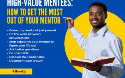 High-Value Mentees: How to Get the Most Out of Your Mentor