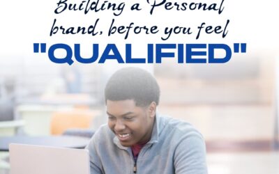 Building a Personal Brand Before You Feel “Qualified”